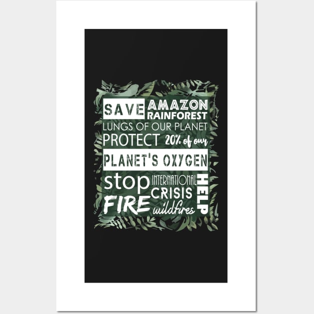 Save the Amazon rainforest - Lungs of our planet - 20% of the oxygen of our planet - Stop the fire - Forest fires - International crisis - Help Wall Art by GDCdesigns